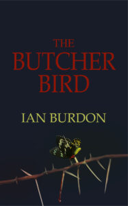 Front Cover Image Of The Butcher Bird. A Butterfly Impaled Upon a Thorn